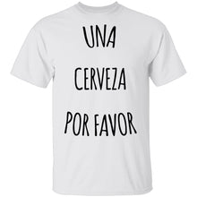 Una Cerveza Por Favor T-Shirt