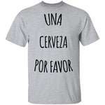 Una Cerveza Por Favor T-Shirt CustomCat