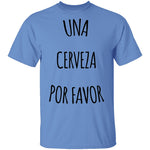 Una Cerveza Por Favor T-Shirt CustomCat
