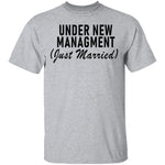 Under New Management Just Married T-Shirt CustomCat