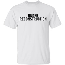 Under Reconstruction T-Shirt