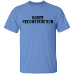 Under Reconstruction T-Shirt CustomCat
