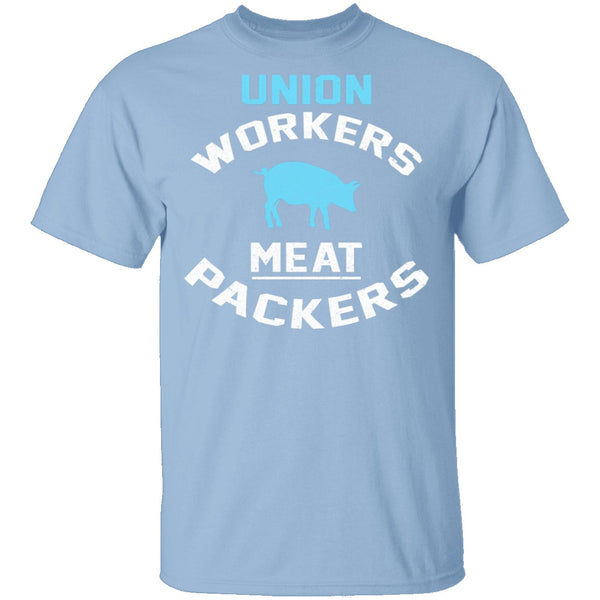 Union Workers Meat Packers T-Shirt CustomCat