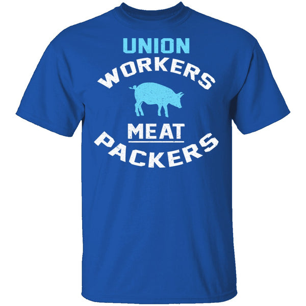 Union Workers Meat Packers T-Shirt CustomCat