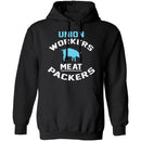 Union Workers Meat Packers T-Shirt CustomCat