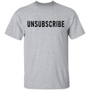 Unsubscribe T-Shirt CustomCat