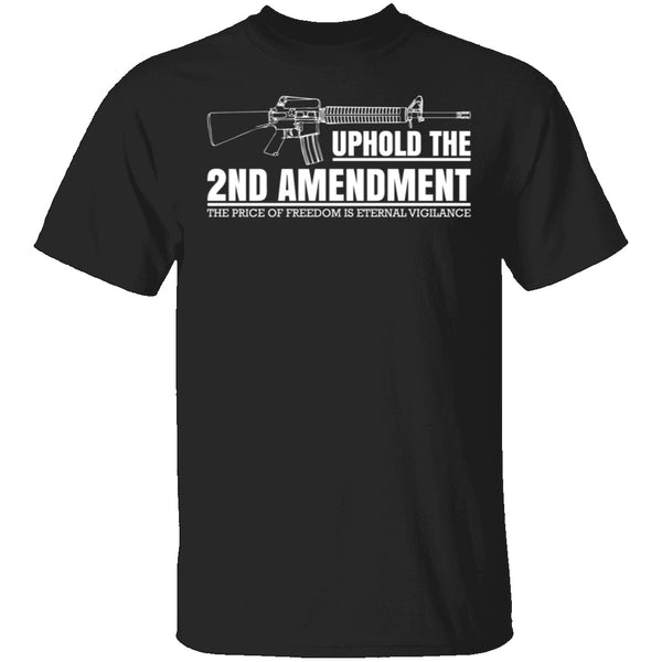 Uphold The Second Amendment T-Shirt CustomCat