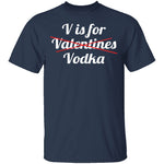V Is For Vodka T-Shirt CustomCat