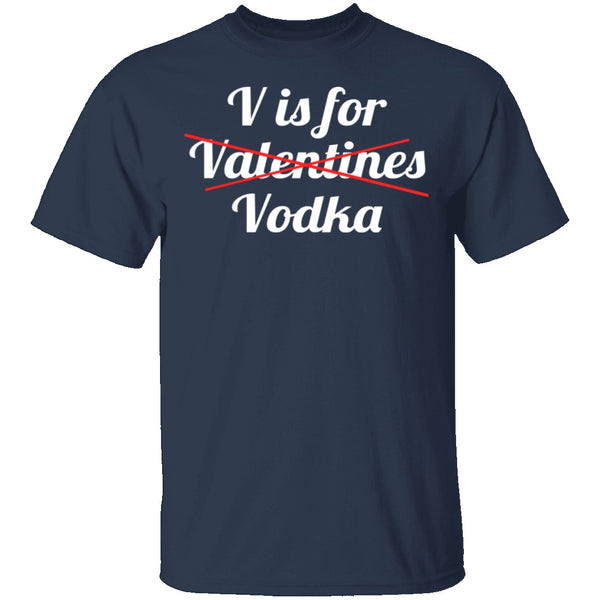 V Is For Vodka T-Shirt CustomCat