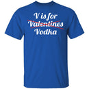 V Is For Vodka T-Shirt CustomCat