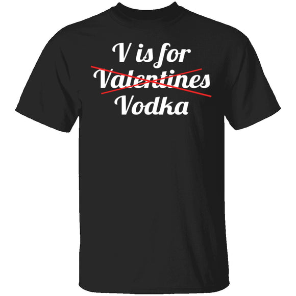 V Is For Vodka T-Shirt CustomCat