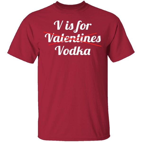 V Is For Vodka T-Shirt CustomCat