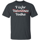 V Is For Vodka T-Shirt CustomCat