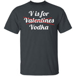 V Is For Vodka T-Shirt CustomCat