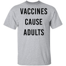 Vaccines Cause Adults T-Shirt