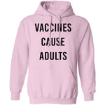 Vaccines Cause Adults T-Shirt CustomCat
