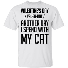 Valentine's Day - Another Day Spent With My Cat T-Shirt