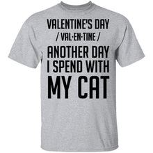 Valentine's Day - Another Day Spent With My Cat T-Shirt
