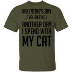 Valentine's Day - Another Day Spent With My Cat T-Shirt CustomCat