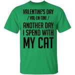 Valentine's Day - Another Day Spent With My Cat T-Shirt CustomCat