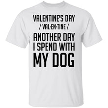 Valentine's Day - Another Day Spent With My Dog T-Shirt