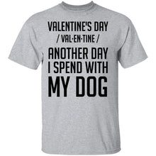 Valentine's Day - Another Day Spent With My Dog T-Shirt
