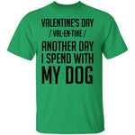 Valentine's Day - Another Day Spent With My Dog T-Shirt CustomCat