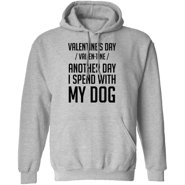 Valentine's Day - Another Day Spent With My Dog T-Shirt CustomCat