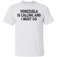 Venezuela is Calling And I Must Go T-Shirt