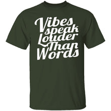 Vibes Speaks Louder Than Words T-Shirt