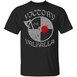 Victory or Valhalla T-Shirt CustomCat