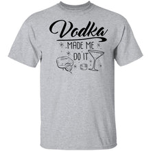 Vodka Made Me Do It T-Shirt