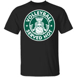 Volleyball Served Hot T-Shirt CustomCat