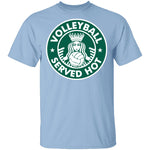 Volleyball Served Hot T-Shirt CustomCat