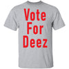 Vote For Deez T-Shirt CustomCat
