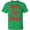 Vote For Deez T-Shirt CustomCat