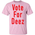 Vote For Deez T-Shirt CustomCat