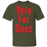 Vote For Deez T-Shirt CustomCat