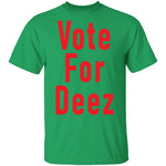 Vote For Deez T-Shirt CustomCat