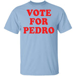 Vote For Pedro T-Shirt CustomCat