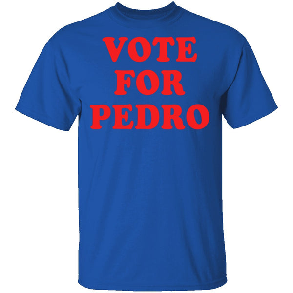 Vote For Pedro T-Shirt CustomCat