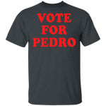 Vote For Pedro T-Shirt CustomCat
