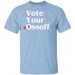 Vote Your Ossoff T-Shirt CustomCat
