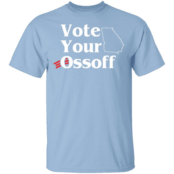 Vote Your Ossoff T-Shirt CustomCat