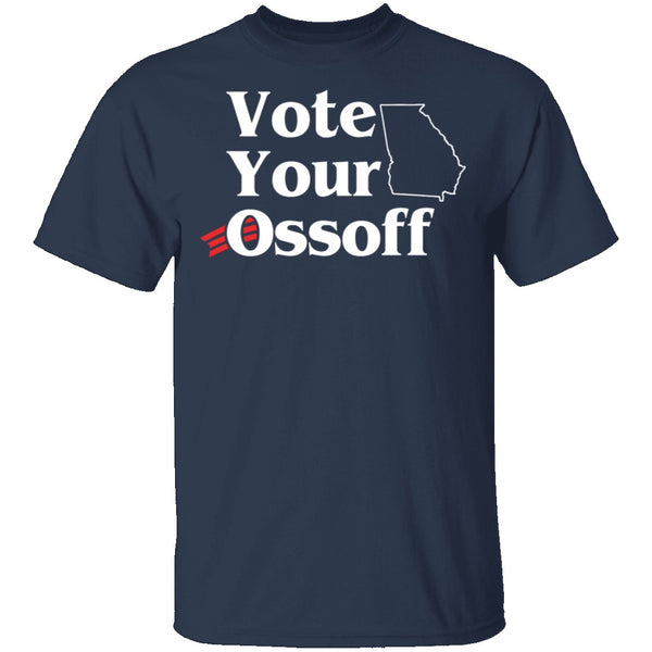 Vote Your Ossoff T-Shirt CustomCat