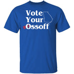 Vote Your Ossoff T-Shirt CustomCat