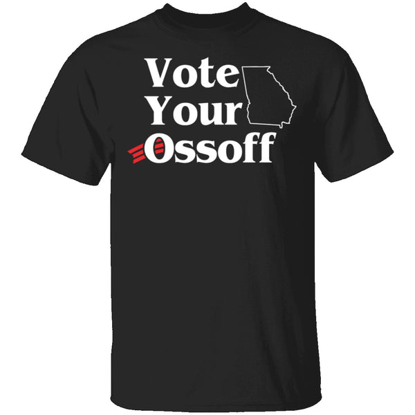 Vote Your Ossoff T-Shirt CustomCat