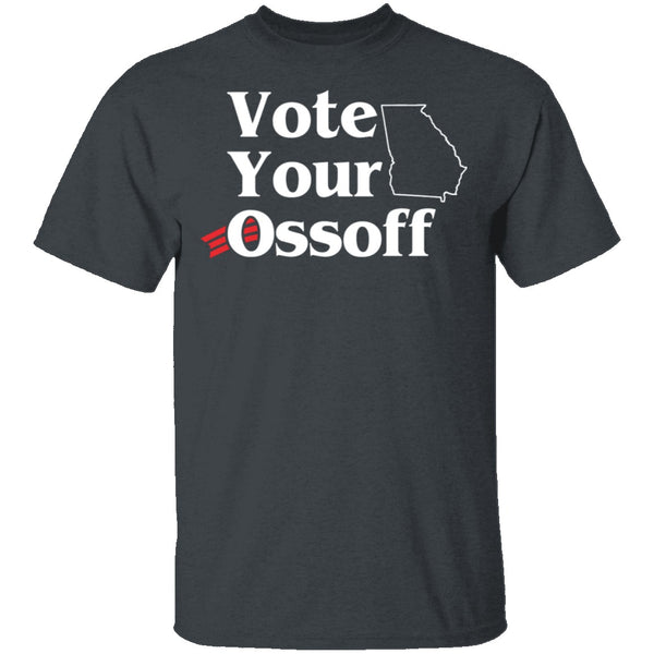 Vote Your Ossoff T-Shirt CustomCat