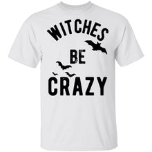 WITCHES BE CRAZY T-Shirt