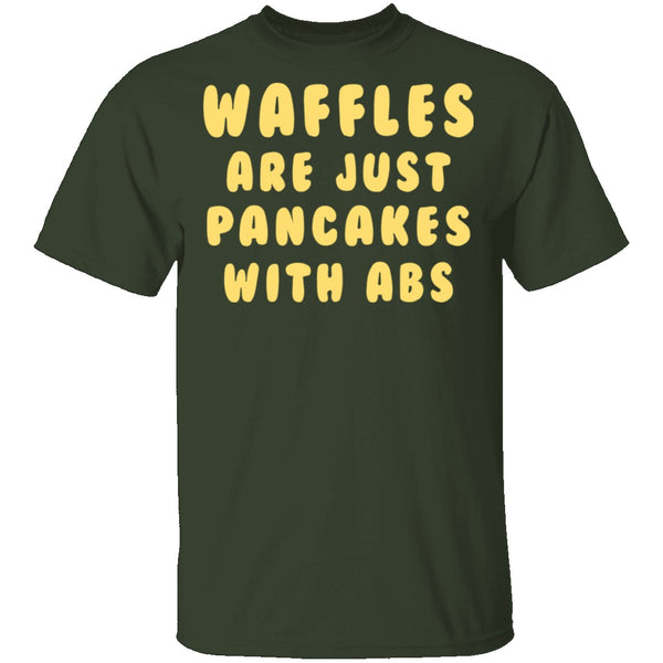 Waffles Are Pancakes With Abs T-Shirt CustomCat